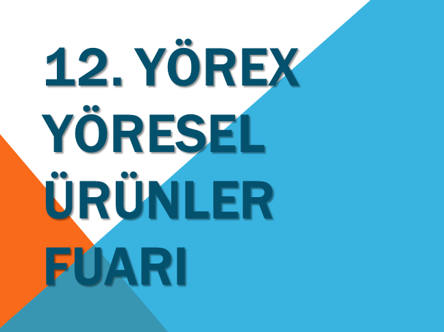 12. YÖREX - YÖRESEL ÜRÜNLER FUARI